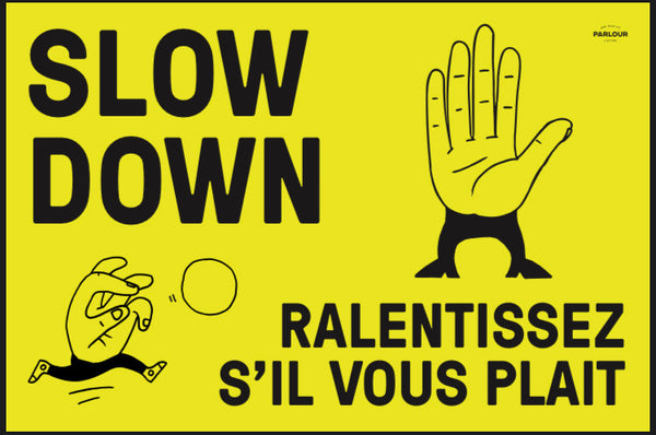 SLOW DOWN! Safety lawn sign